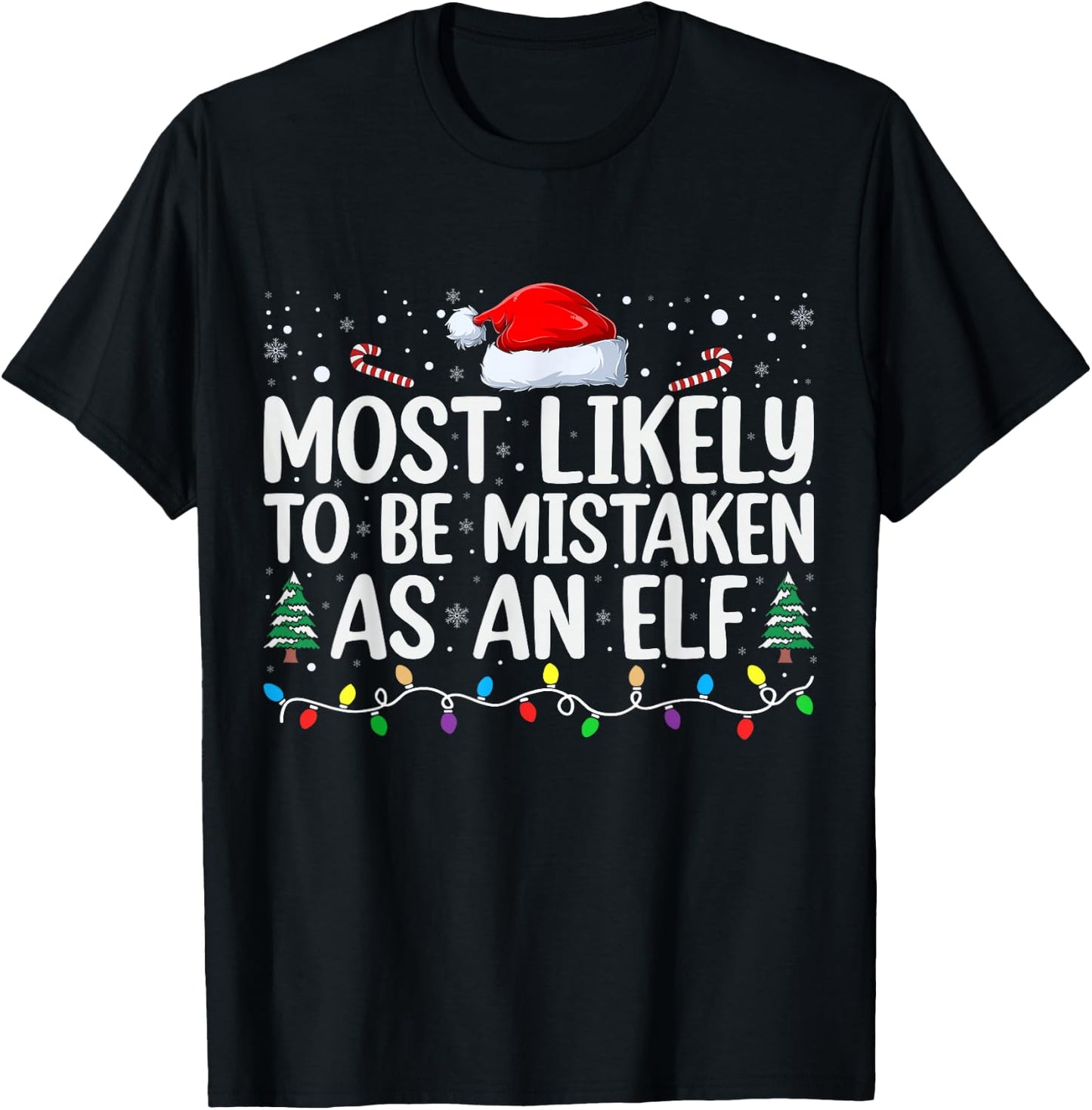 Most Likely To Be Mistaken As An Elf Family Christmas T-Shirt - T-Shirt | Black