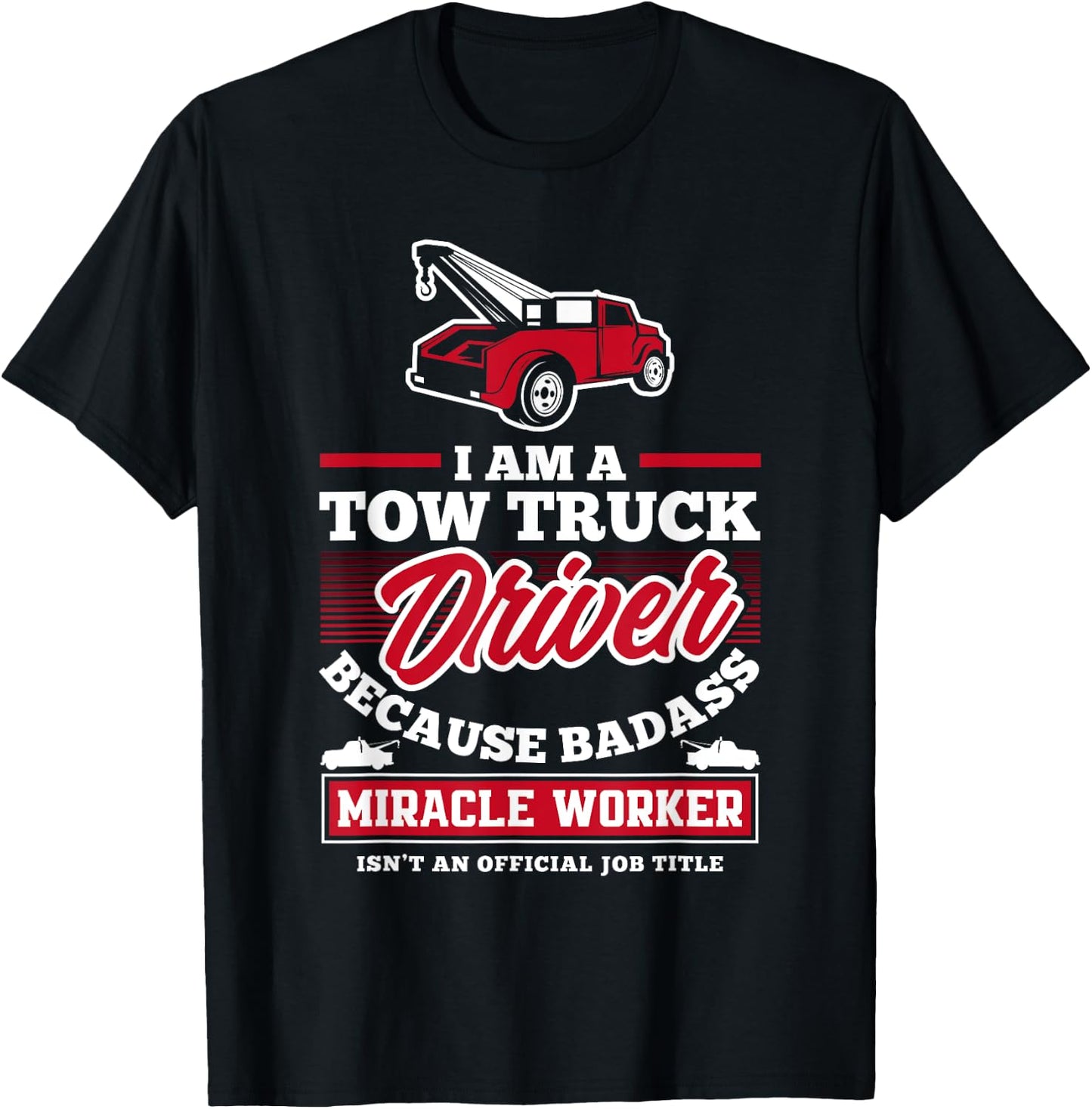 Funny Tow Truck Operator Tow Truck Driver Saying T-Shirt - T-Shirt | Black