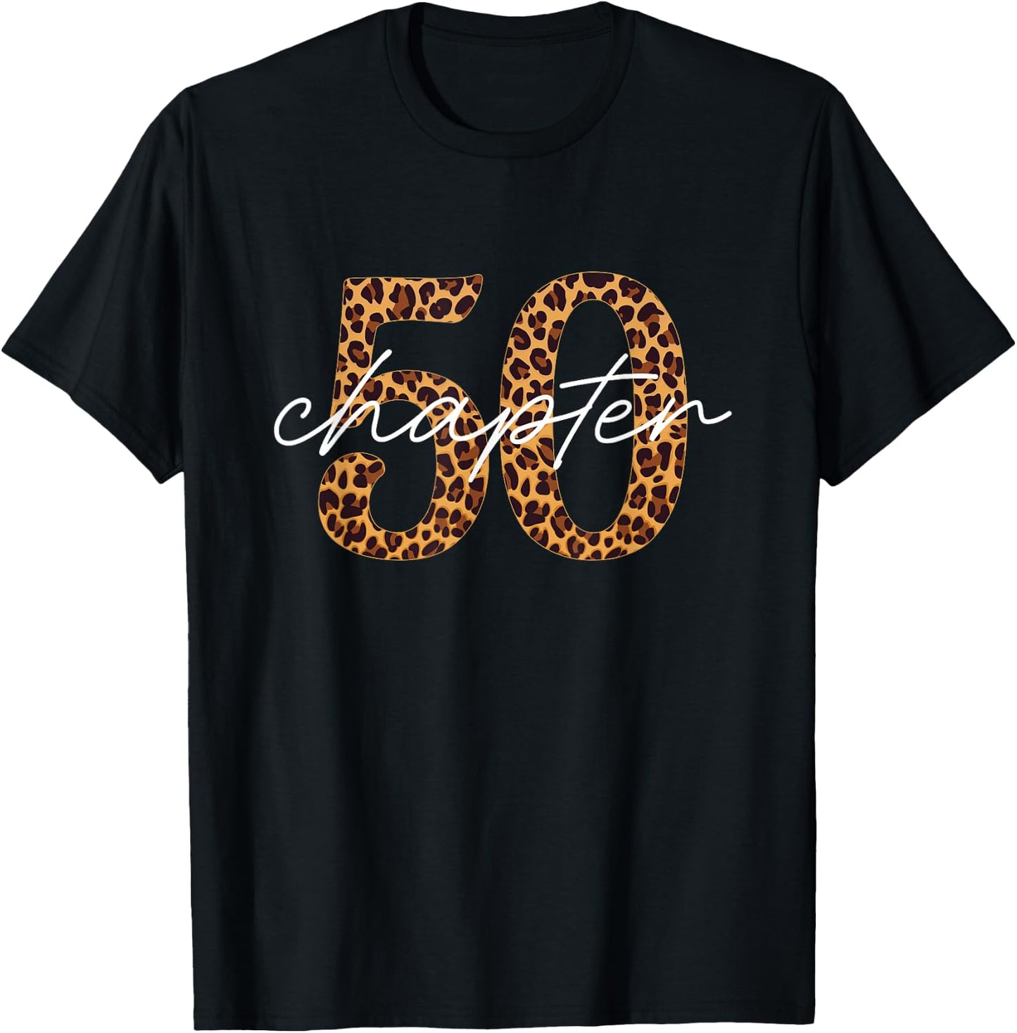 50th Birthday, Chapter 50, Leopard Print T-Shirt - T-Shirt | Black