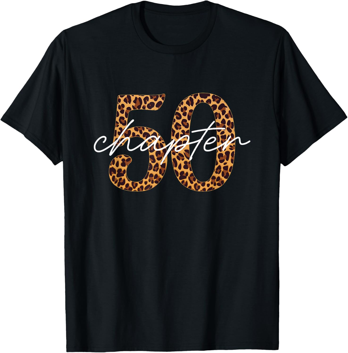 50th Birthday, Chapter 50, Leopard Print T-Shirt - T-Shirt | Black