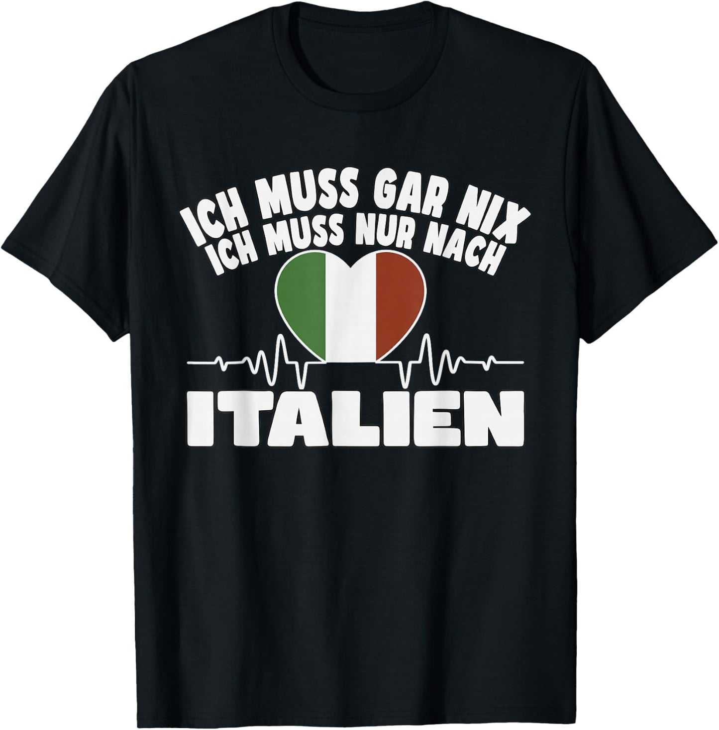 ich muss gar nix - lustiges Italien T-Shirt - T-Shirt | Black