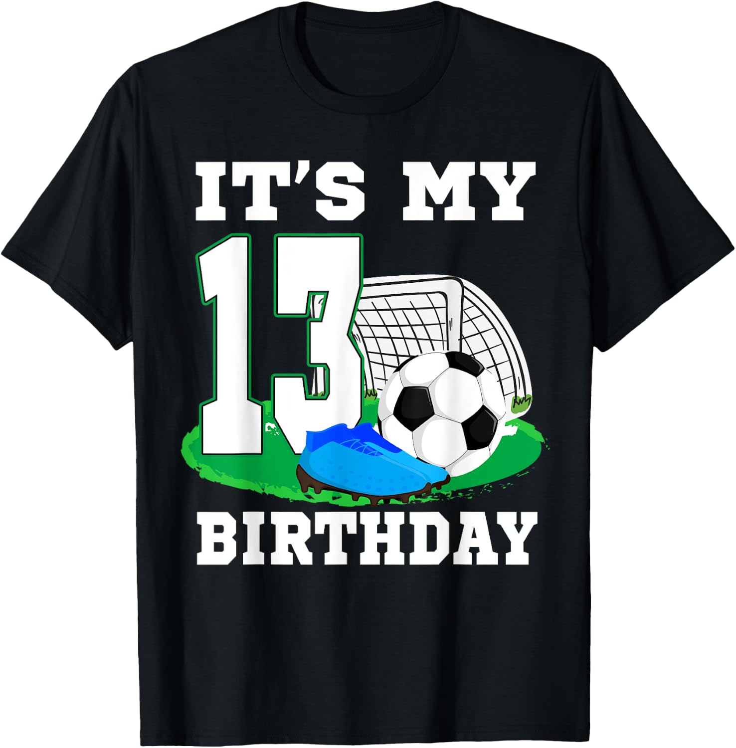 It's My 13 Year Old Birthday Soccer 13th Party Boy T-Shirt - T-Shirt | Black