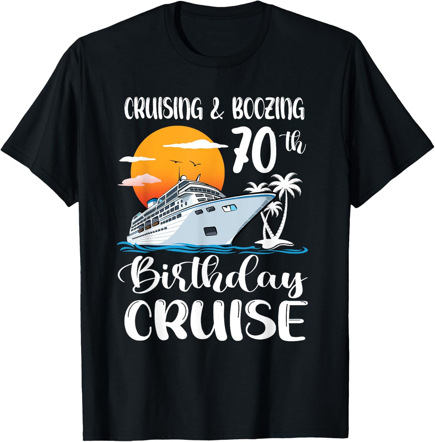 Kreuzfahrt und Saufen 70. Geburtstag Reise Kreuzfahrtschiff T-Shirt - T-Shirt | Black