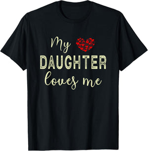 My Daughter Loves Me T-Shirt - T-Shirt | Black