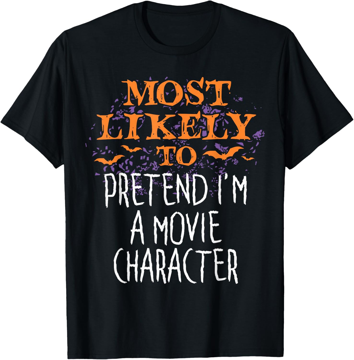 Most Likely To Pretend I'm A Movie Character Halloween T-Shirt - T-Shirt | Black