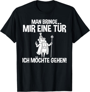 Lustiges - Man bringe mir eine Tür - Ich möchte gehen T-Shirt - T-Shirt | Black