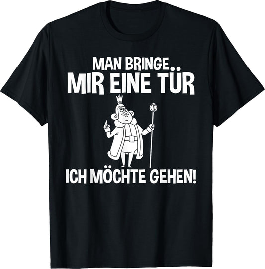 Lustiges - Man bringe mir eine Tür - Ich möchte gehen T-Shirt - T-Shirt | Black