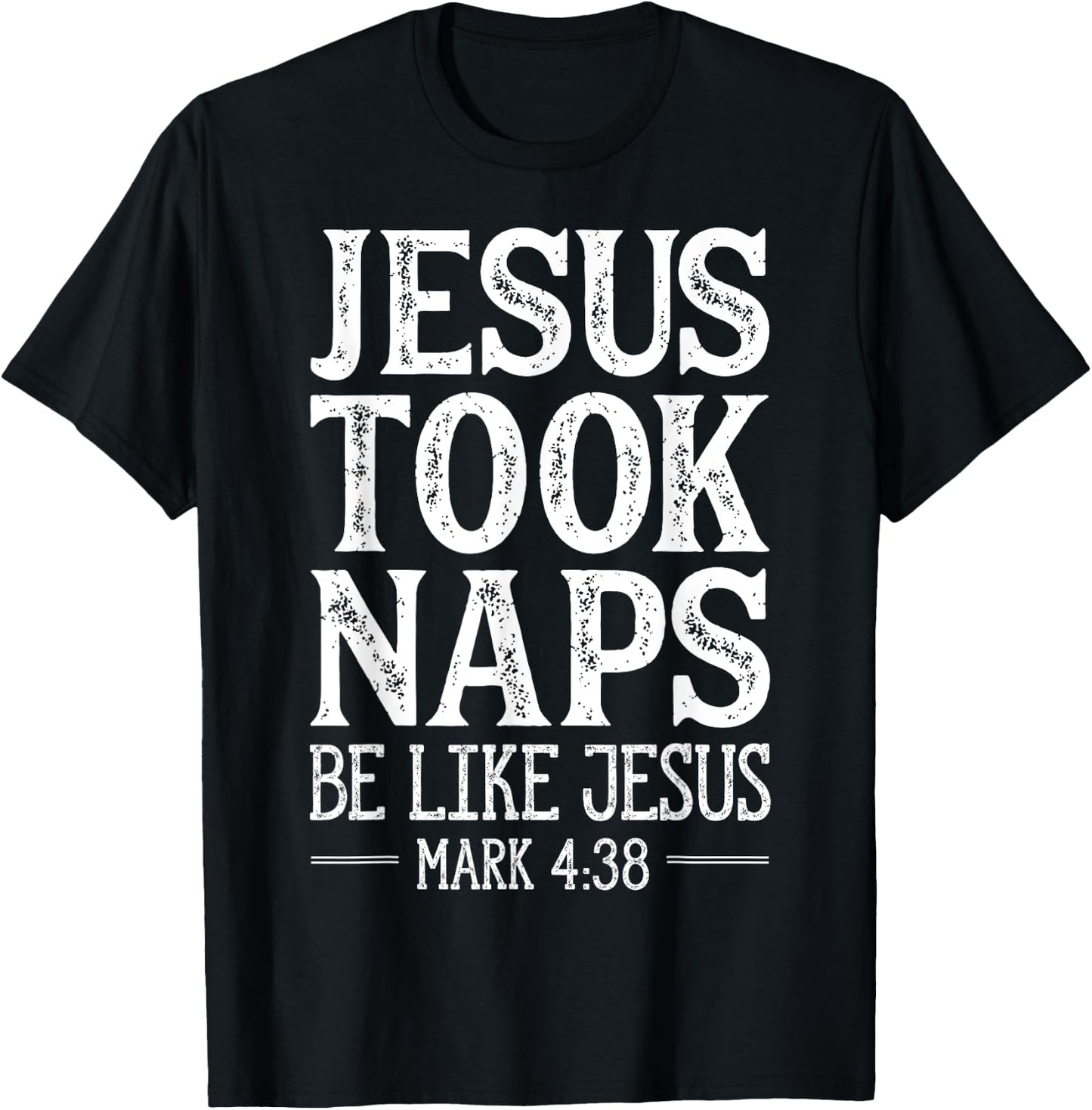 Jesus Took Naps Be Like Jesus Christian Religious Men Women T-Shirt - T-Shirt | Black