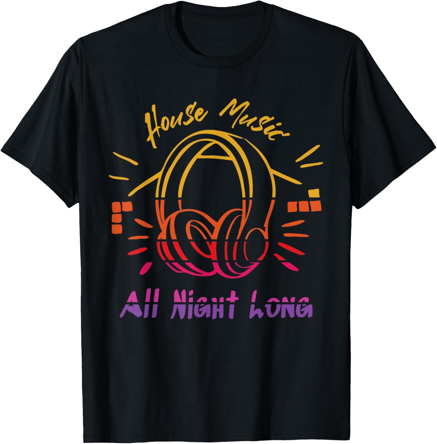 House Music All Night Long - Techno, Rave, EDM T-Shirt - T-Shirt | Black