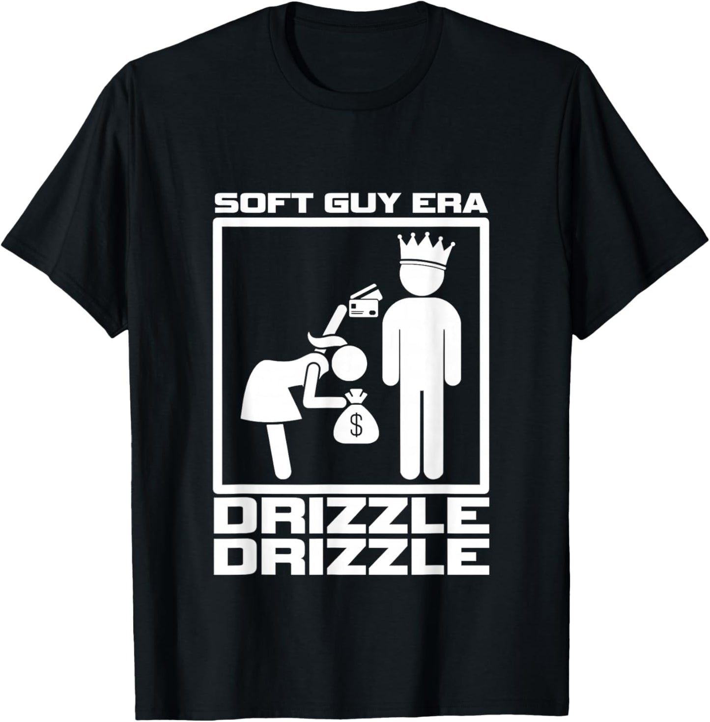 Funny Soft Guy Era Drizzle Drizzle Soft Girl Era Parody T-Shirt - T-Shirt | Black