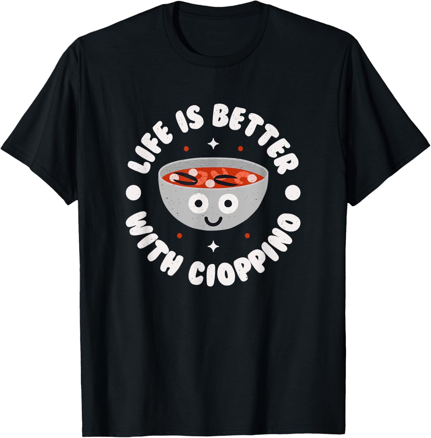 Life Is Better With Cioppino - Italian-American Cioppino T-Shirt - T-Shirt | Black