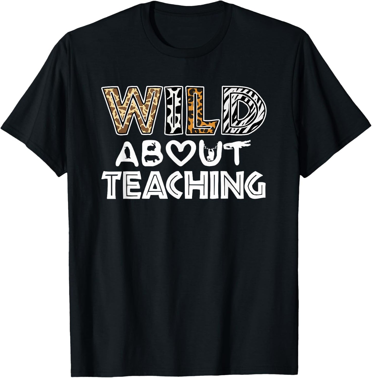 Wild About Teaching Teacher Back To School T-Shirt - T-Shirt | Black