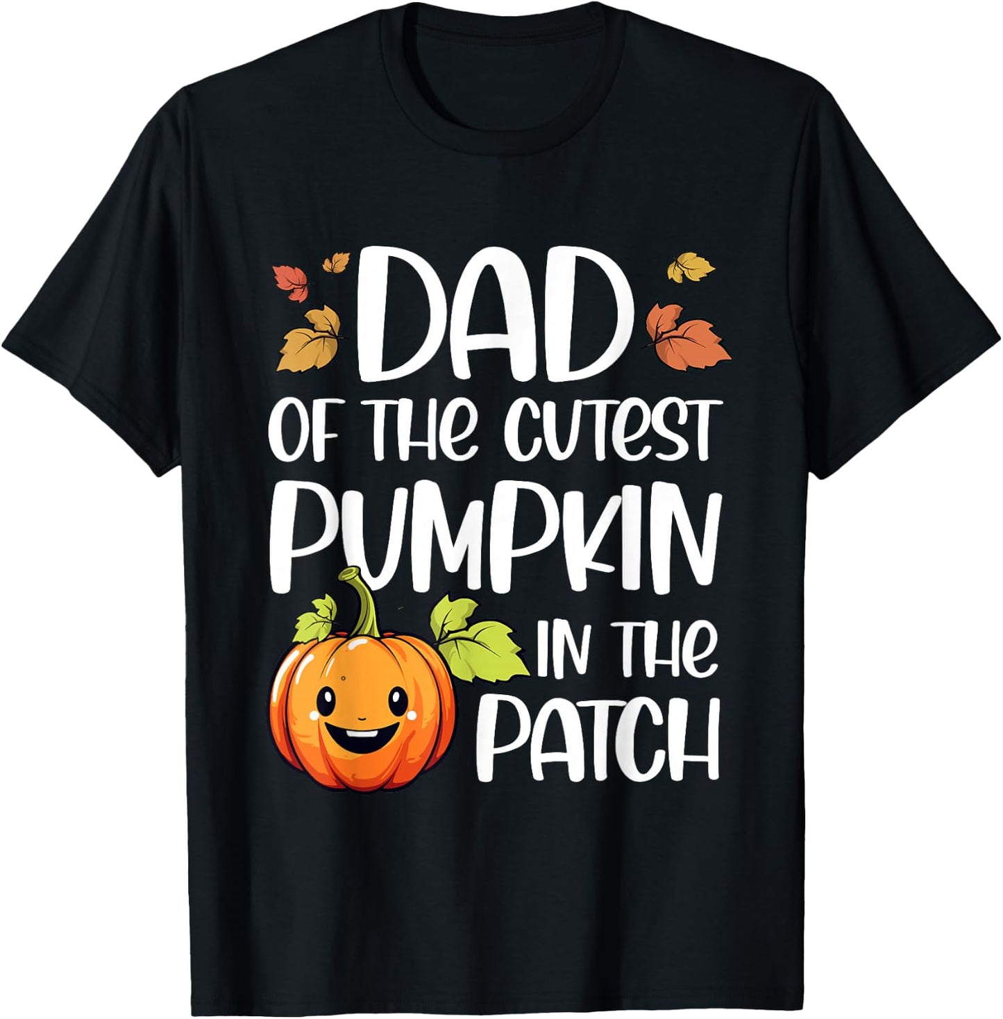 Dad of Cutest Pumpkin in The Patch Halloween Thanksgiving T-Shirt - T-Shirt | Black