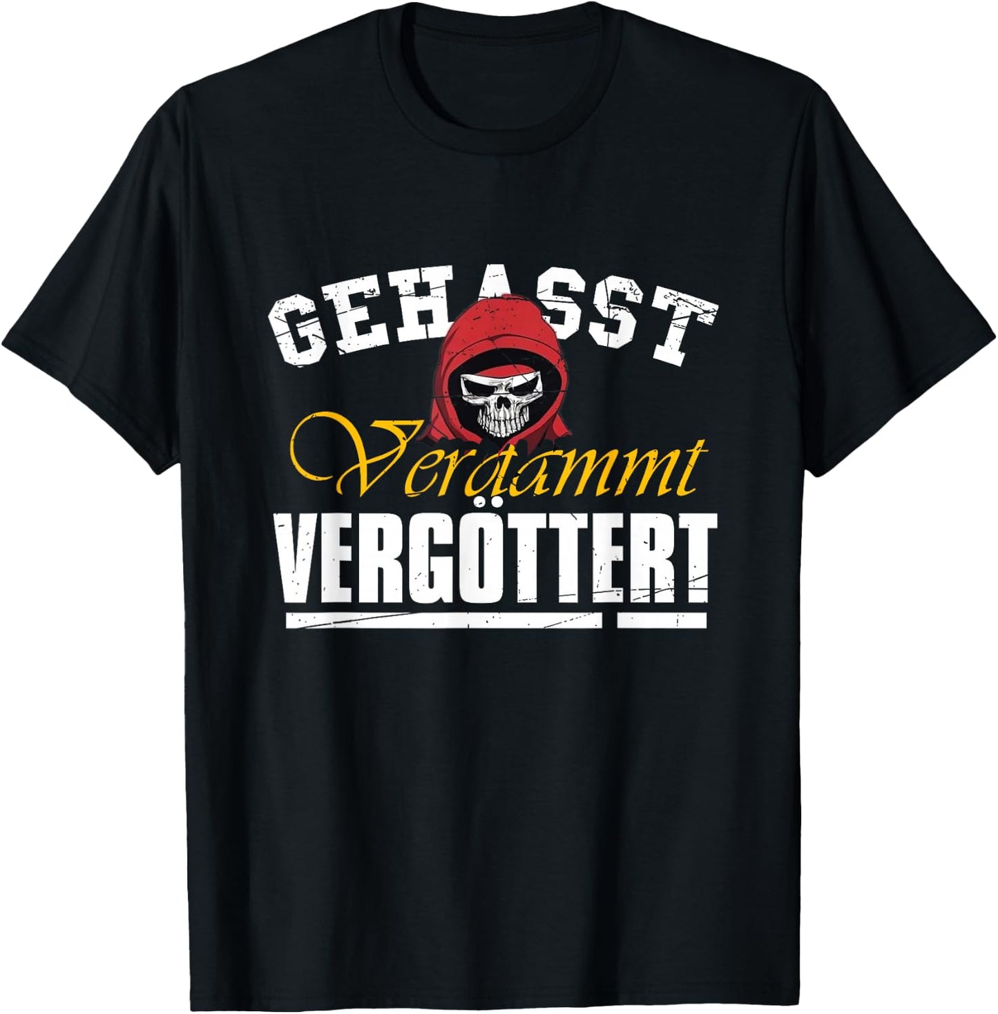 Geasst, Verdammt, Vergöttert , black T-Shirt - T-Shirt | Black