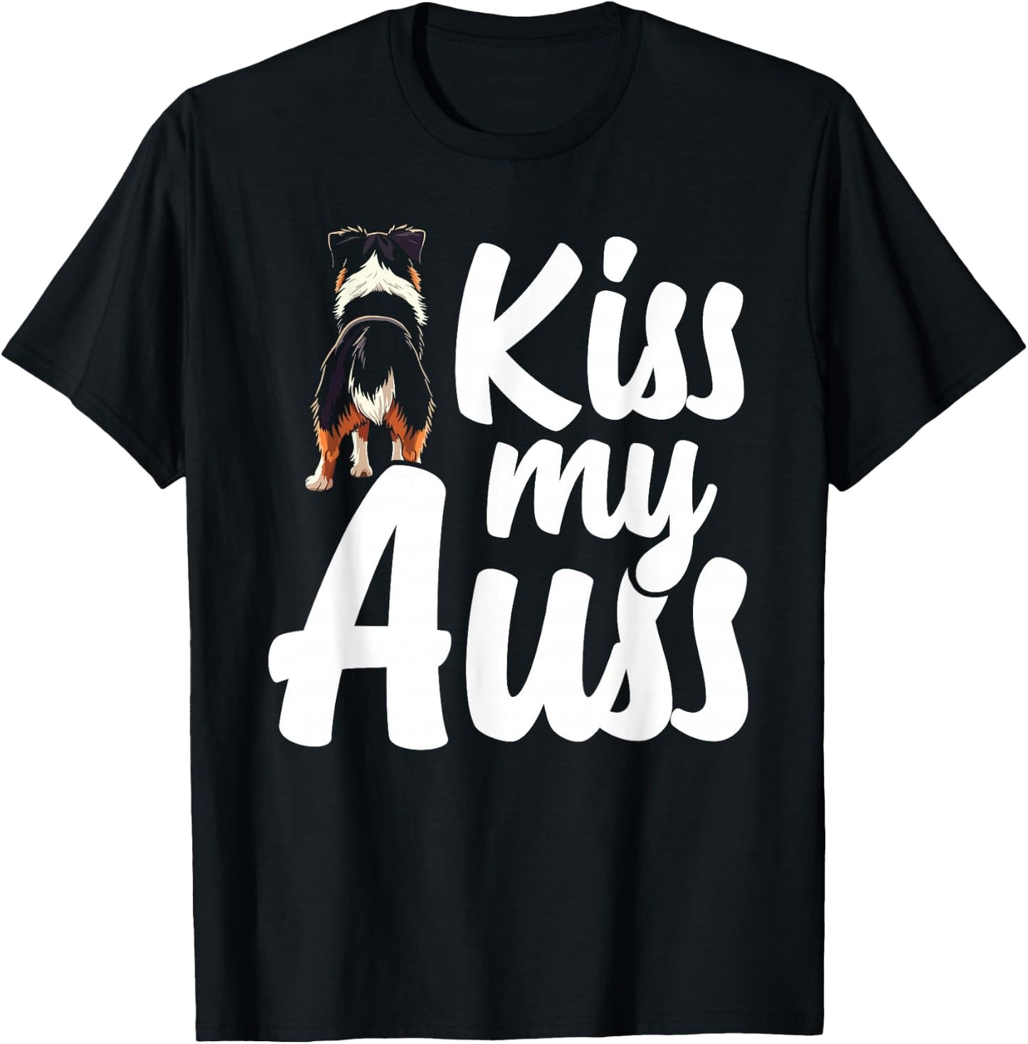 Kiss My Auss Australian Shepherd Dog T-Shirt - T-Shirt | Black