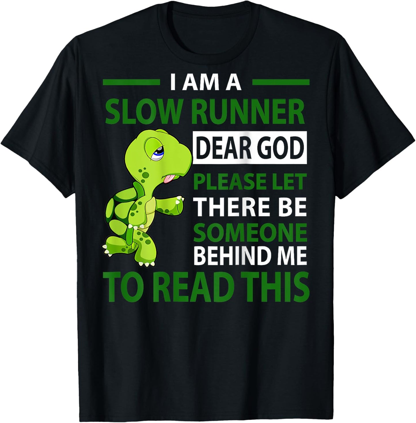 I Am Slow Runner Dear God Please Let There Be Someone (Back) T-Shirt - T-Shirt | Black