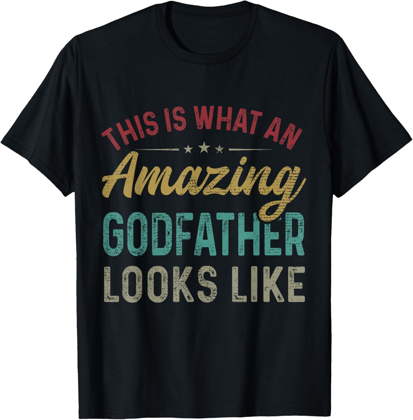 This Is What An Amazing Godfather Looks Like Father's Day T-Shirt - T-Shirt | Black