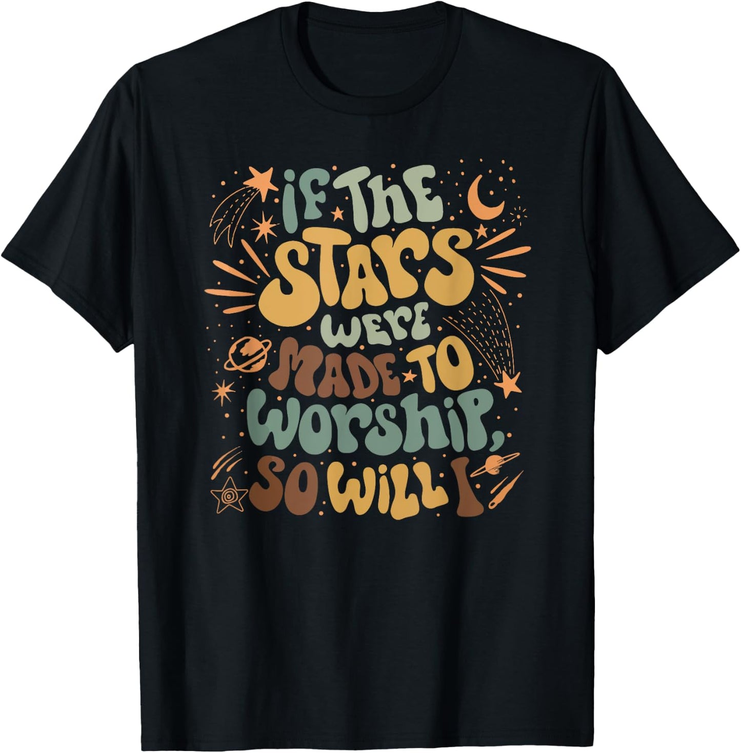 Funny Christian If The Stars Were Made To Worship Bible T-Shirt - T-Shirt | Black