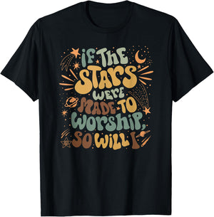 Funny Christian If The Stars Were Made To Worship Bible T-Shirt - T-Shirt | Black