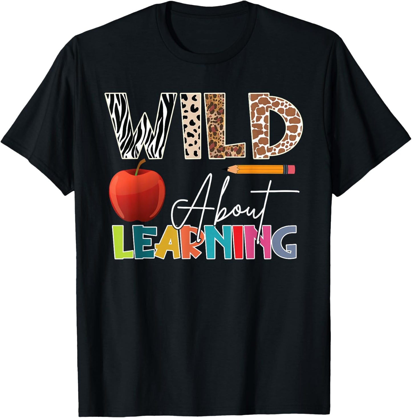 Wild About Learning Teacher Back To School Teacher Student T-Shirt - T-Shirt | Black