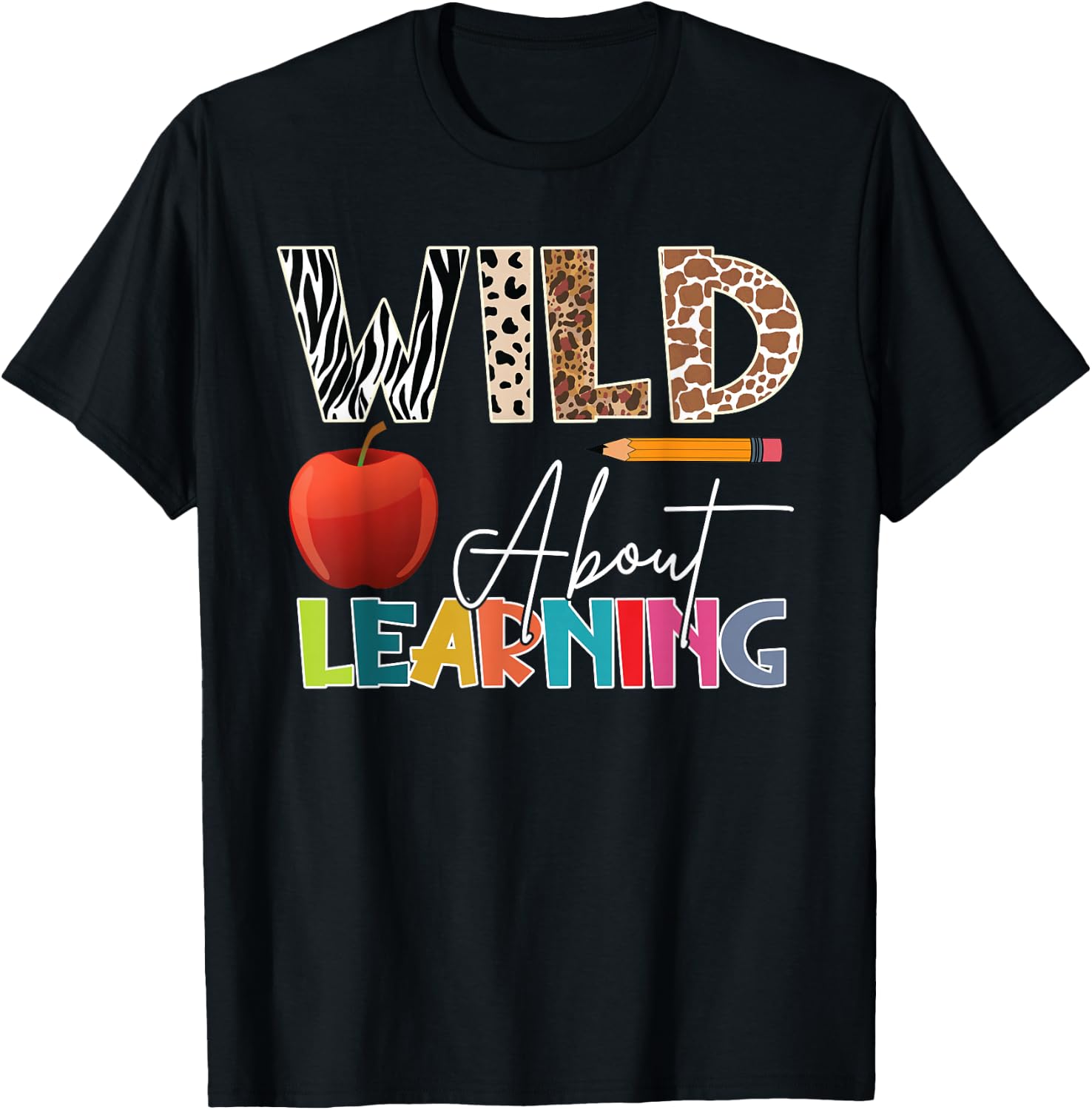 Wild About Learning Teacher Back To School Teacher Student T-Shirt - T-Shirt | Black