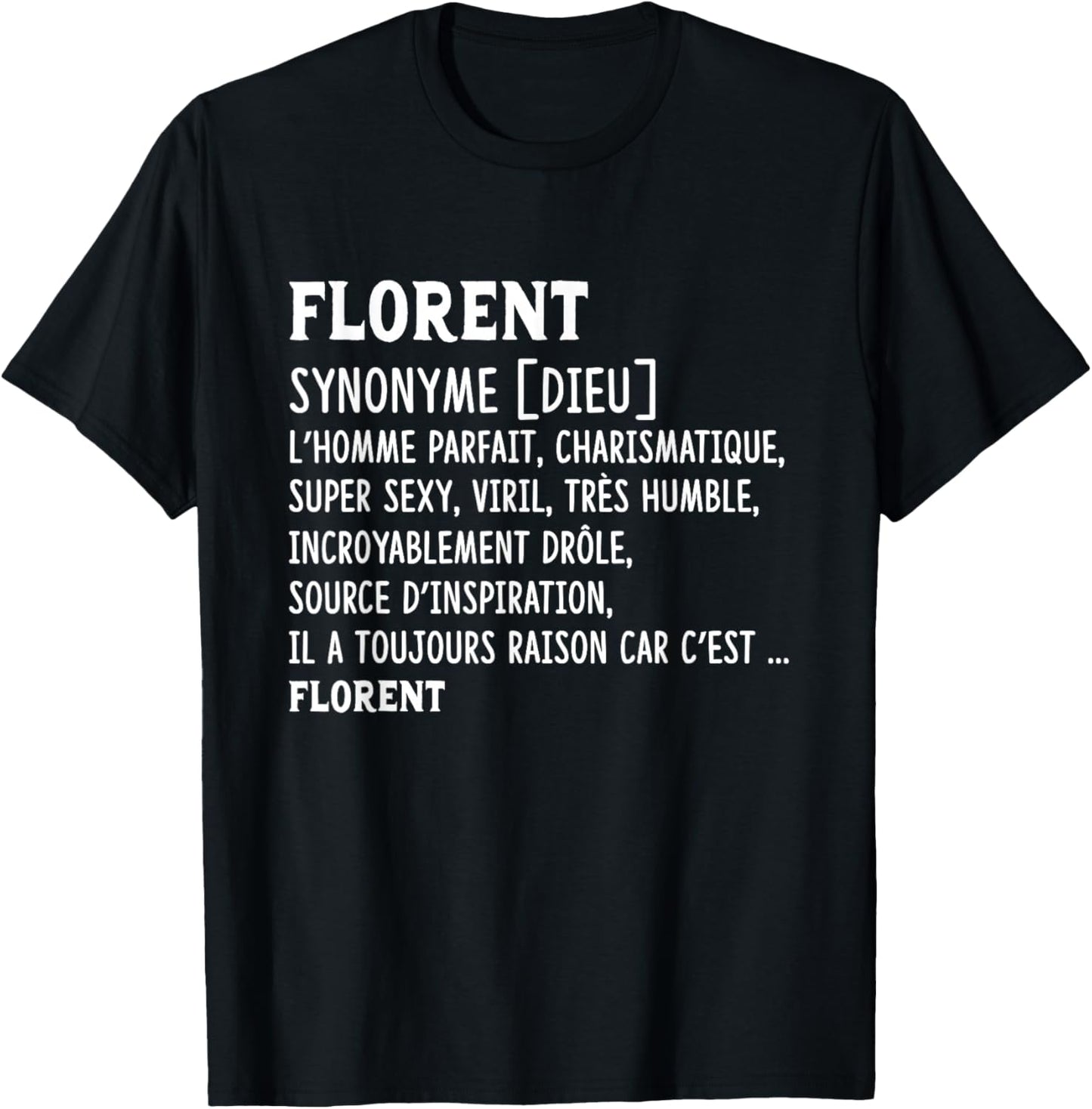 Man Humor Name Custom Florent Definition , Black, S T-Shirt - T-Shirt | Black