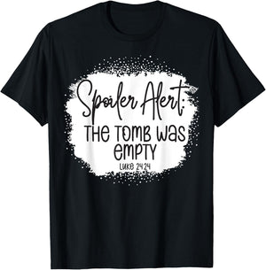 The Tomb Was Empty Spoiler Alert Easter Bleached Christian T-Shirt - T-Shirt | Black