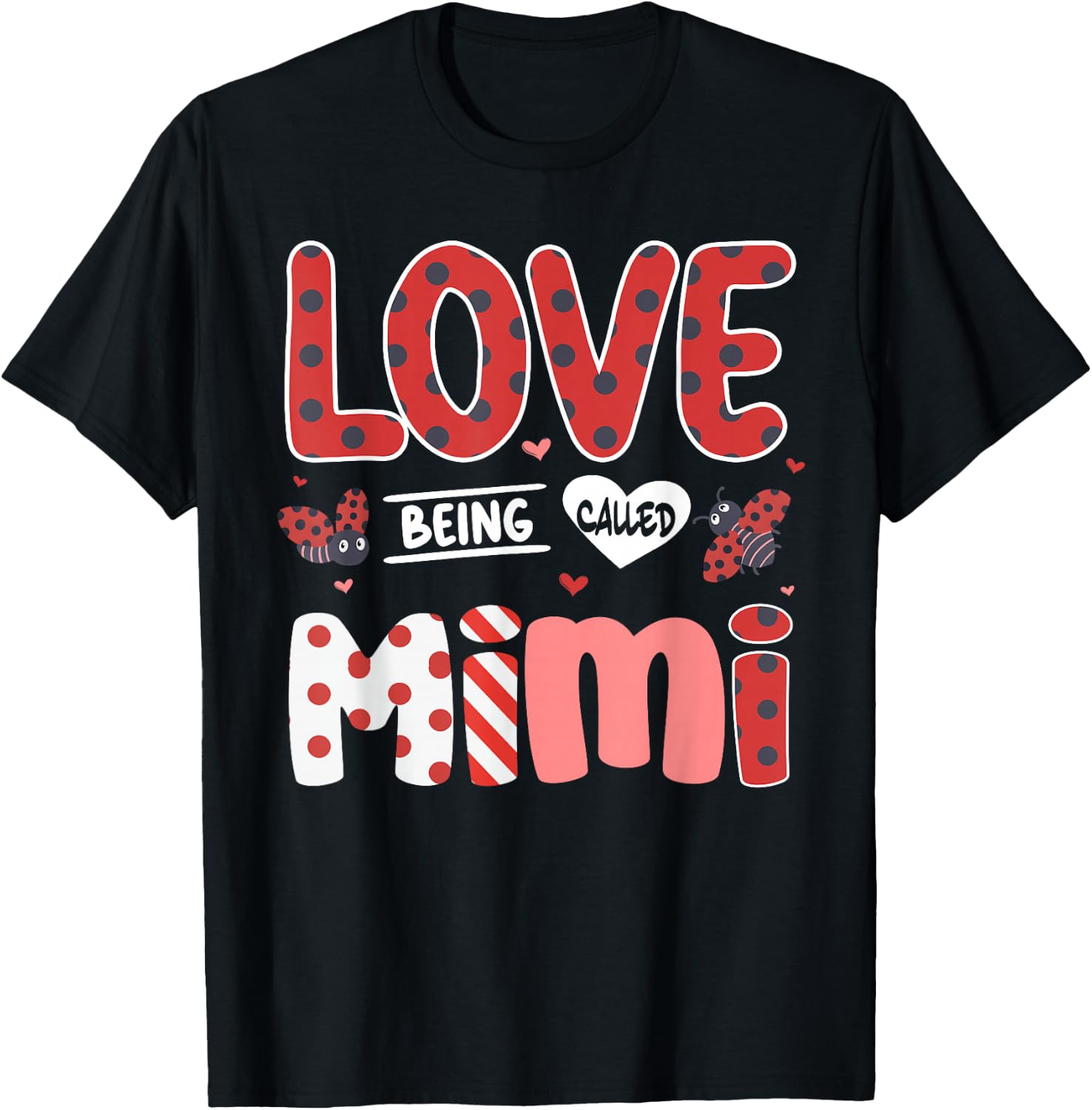 Cute I Love Being Called Mimi Ladybug Happy Valentines Day T-Shirt - T-Shirt | Black