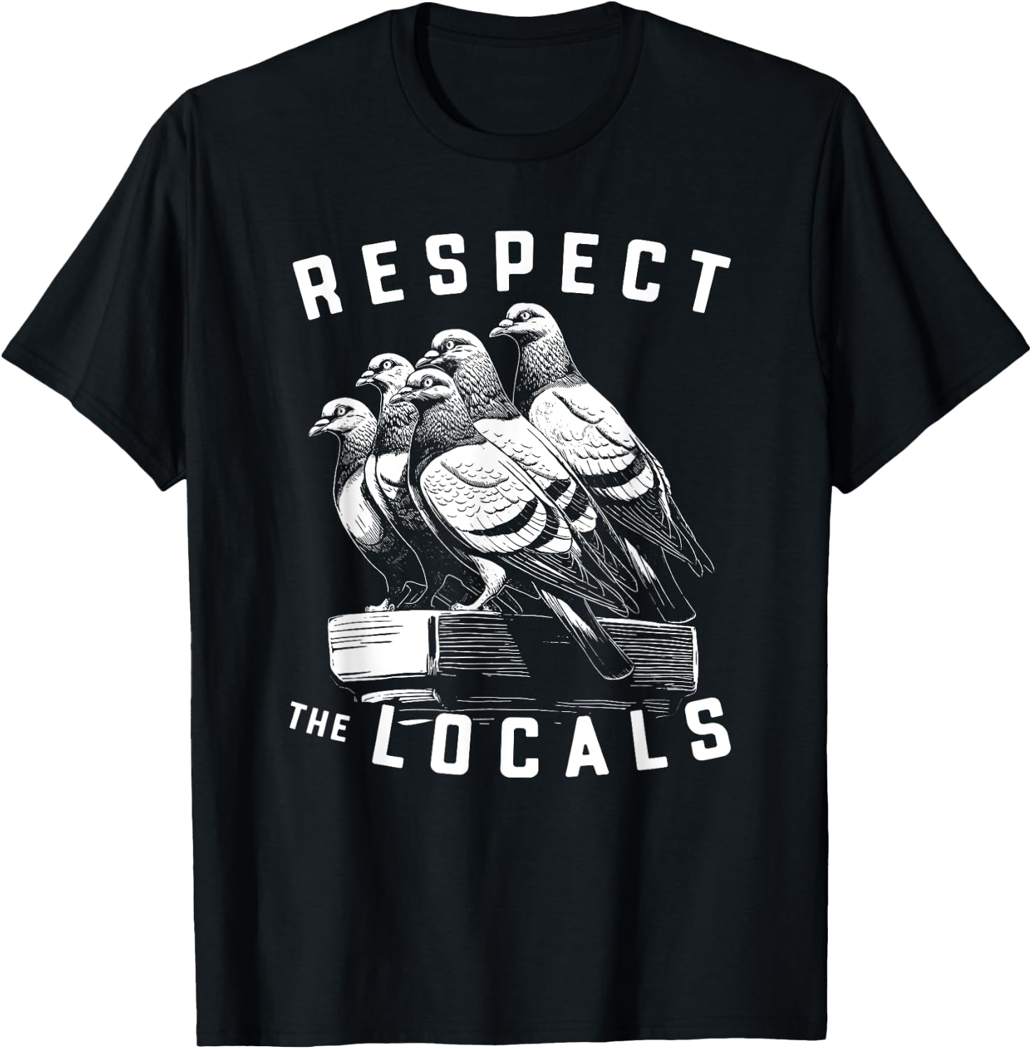 Pigeons Respect The Locals Simple Native Pride Nature Lover T-Shirt - T-Shirt | Black