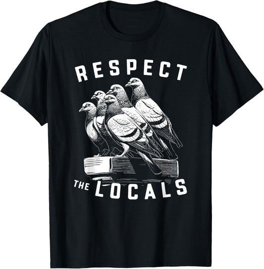 Pigeons Respect The Locals Simple Native Pride Nature Lover T-Shirt - T-Shirt | Black