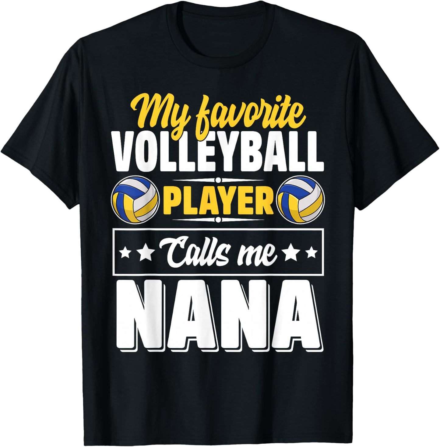 My Favorite Volleyball Player Calls Me Nana Mother's Day T-Shirt - T-Shirt | Black