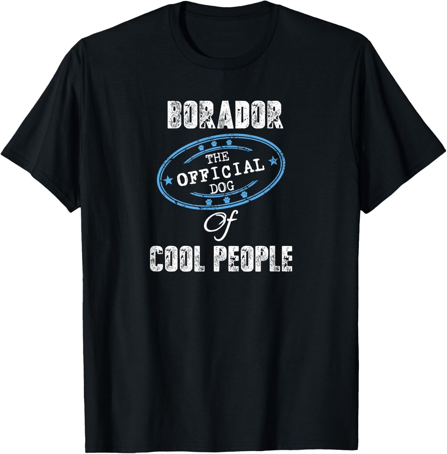 Borador Shirt The Official Dog Of Cool People Mom Dad Gift T-Shirt - T-Shirt | Black
