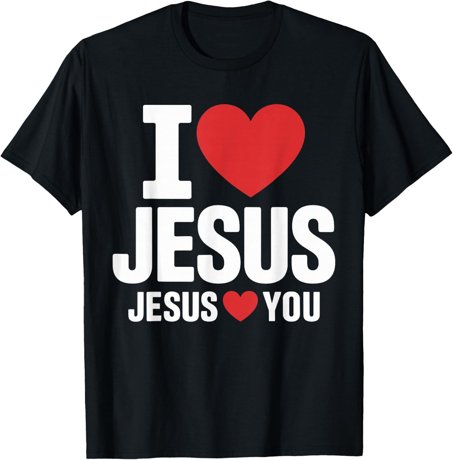 I Love Jesus Loves You Christian Faith T-Shirt - T-Shirt | Black