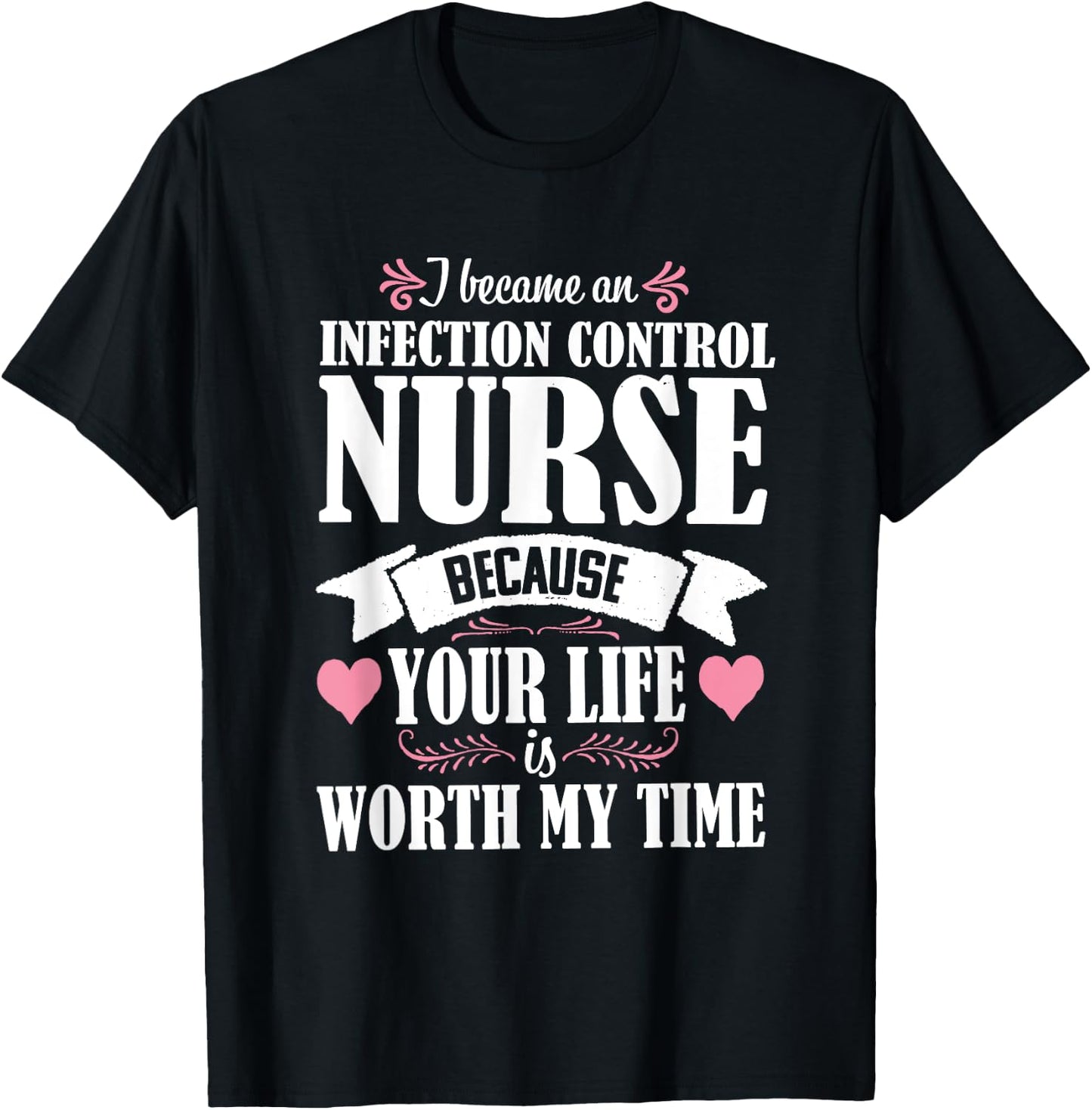 Cute Quote Infection Control Nurse Nursing Novelty T-Shirt - T-Shirt | Black
