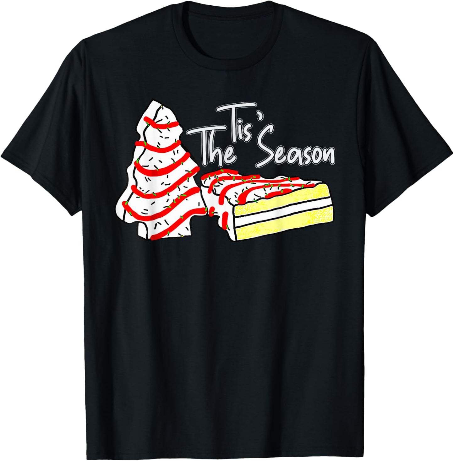 Tis The Season Christmas Tree Cake Christmas Pajama Holiday T-Shirt - T-Shirt | Black