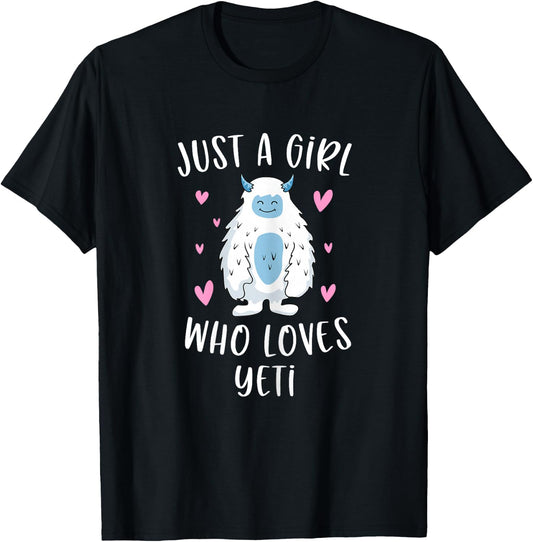 Just A Girl Who Loves Yeti Funny Bigfoot Gifts For Girls T-Shirt - T-Shirt | Black
