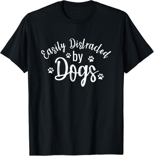 Slightly Distracted by Dogs Dog Lovers Funny T-Shirt - T-Shirt | Black