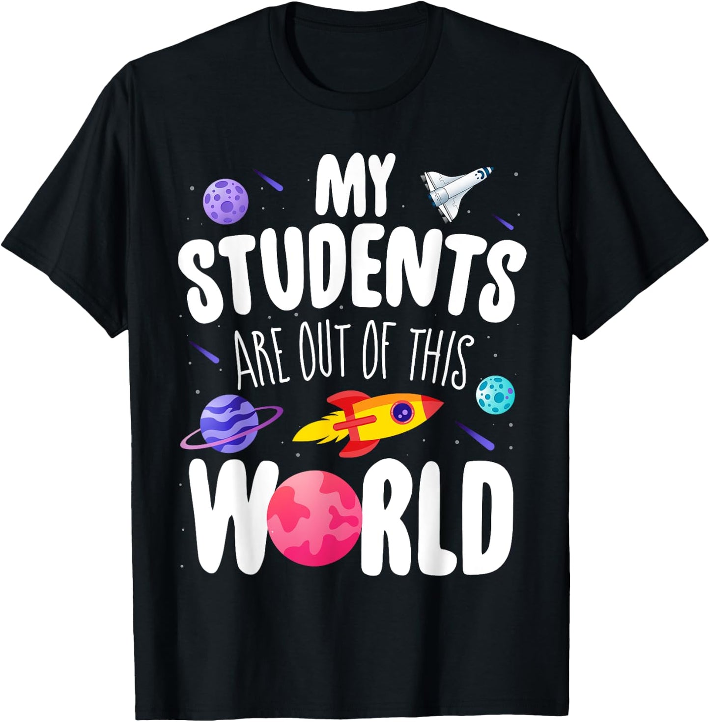 Funny Teacher My Students Are Out Of This World Space T-Shirt - T-Shirt | Black