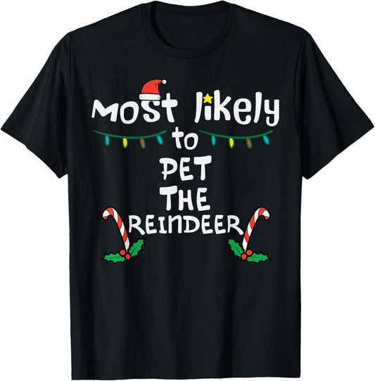 Most Likely Pet Reindeer Christmas Xmas Family Matching Kids T-Shirt - T-Shirt | Black