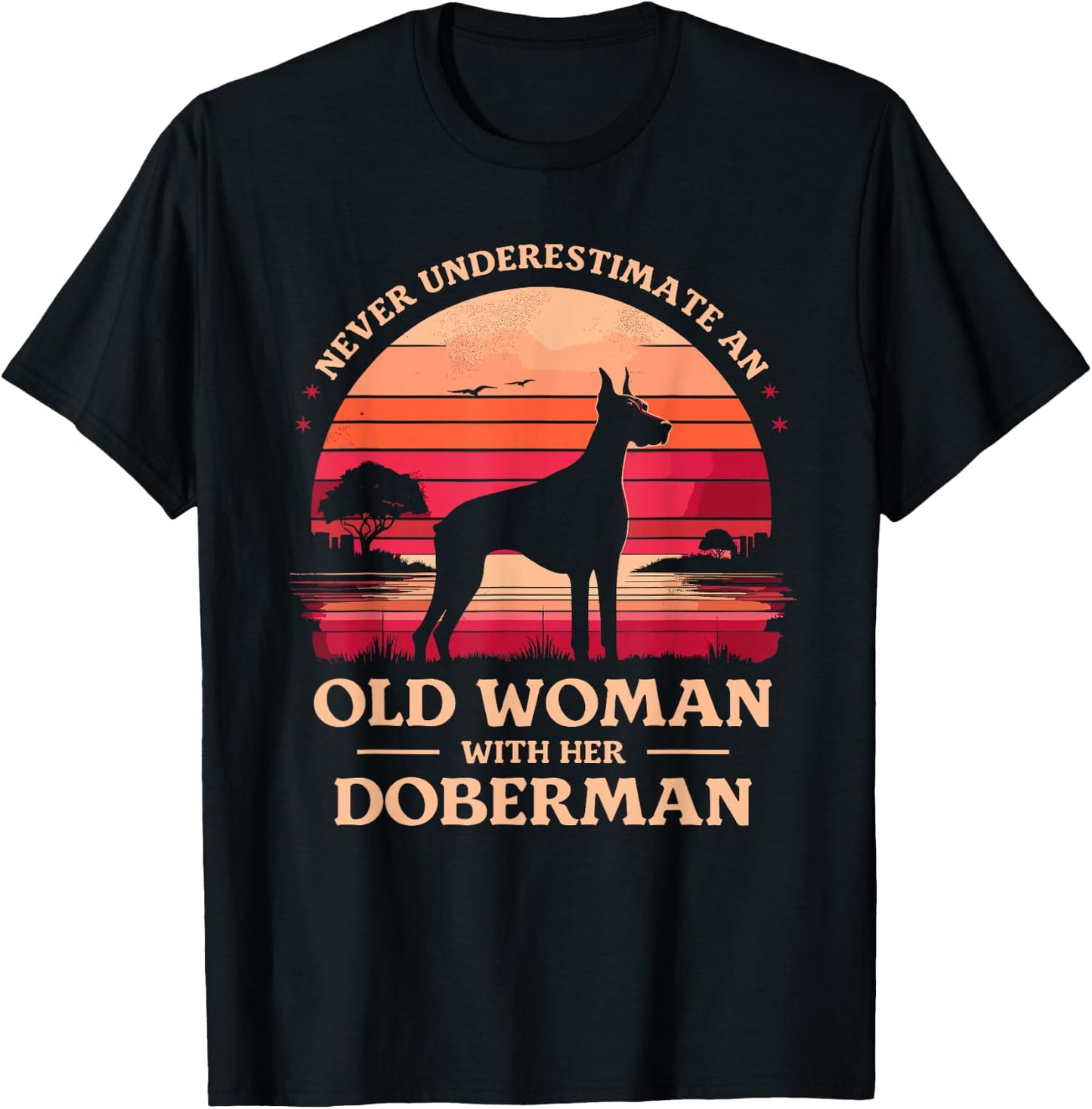 Never Underestimate An Old Woman With Her Doberman Dobie T-Shirt - T-Shirt | Black