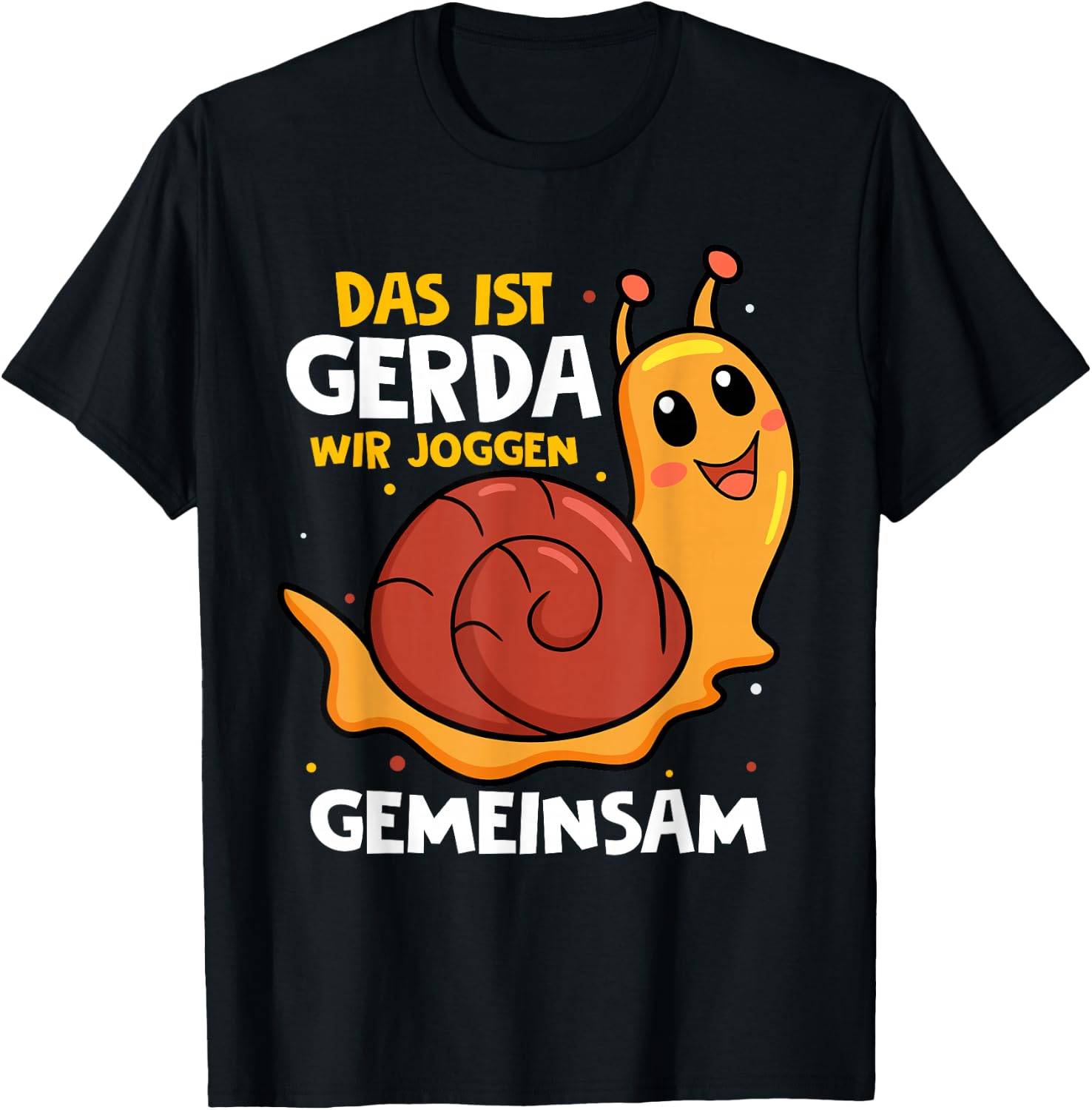 with German Text "Das Ist Gerda Wir Joggen Gemeinsam Laufen Langsame Schneck", black T-Shirt - T-Shirt | Black
