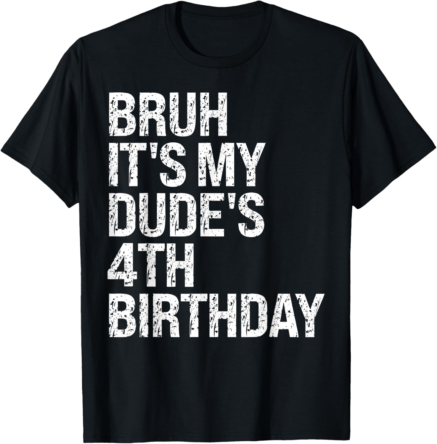 Bruh It's My Dude 4th Birthday Bro Buddy Happy Crown Funny T-Shirt - T-Shirt | Black