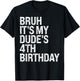 Bruh It's My Dude 4th Birthday Bro Buddy Happy Crown Funny T-Shirt - T-Shirt | Black