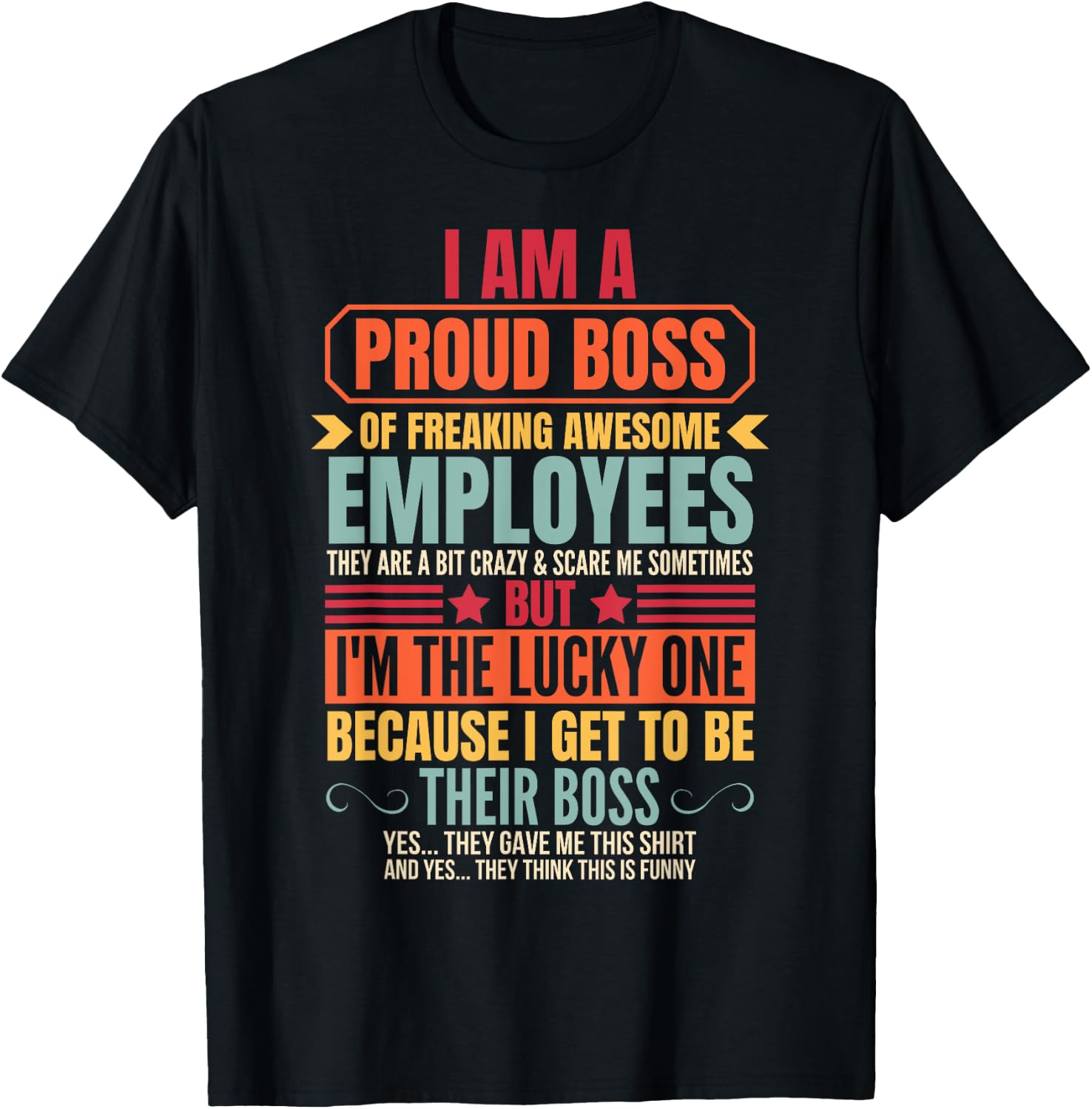 Funny I Am A Proud Boss Of Freaking Awesome Employees Boss T-Shirt - T-Shirt | Black