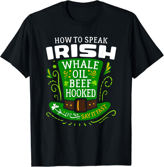 How to Speak IRISH Whale Oil Beef Hooked T-Shirt - T-Shirt | Black