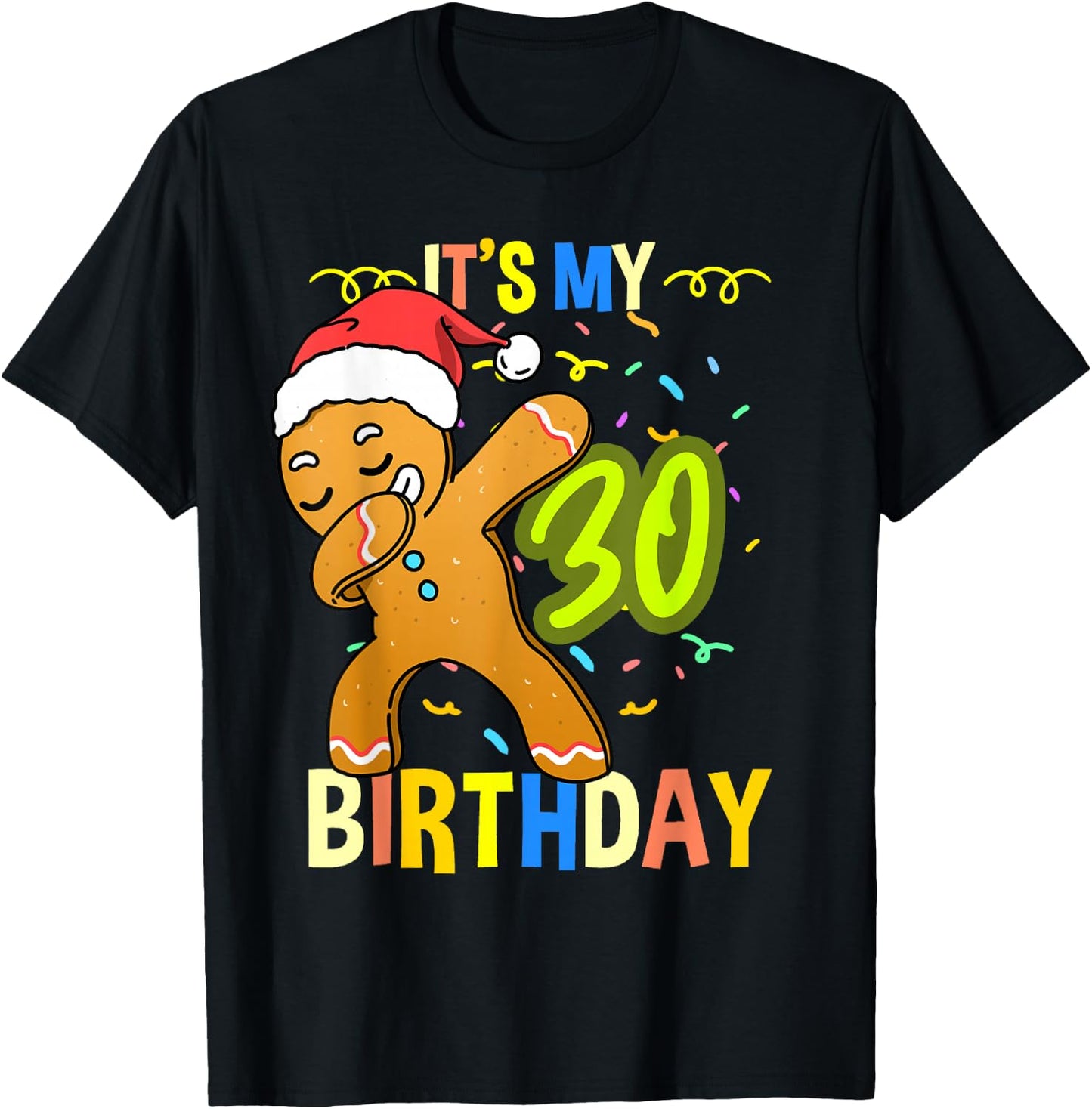 Its My 30th Birthday Gingerbread T-Shirt - T-Shirt | Black