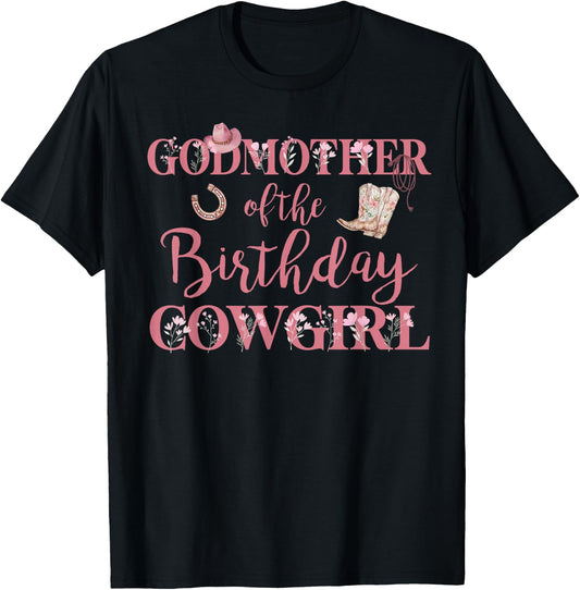 Godmother of The Birthday Cowgirl Rodeo Party 1st B-day Girl T-Shirt - T-Shirt | Black