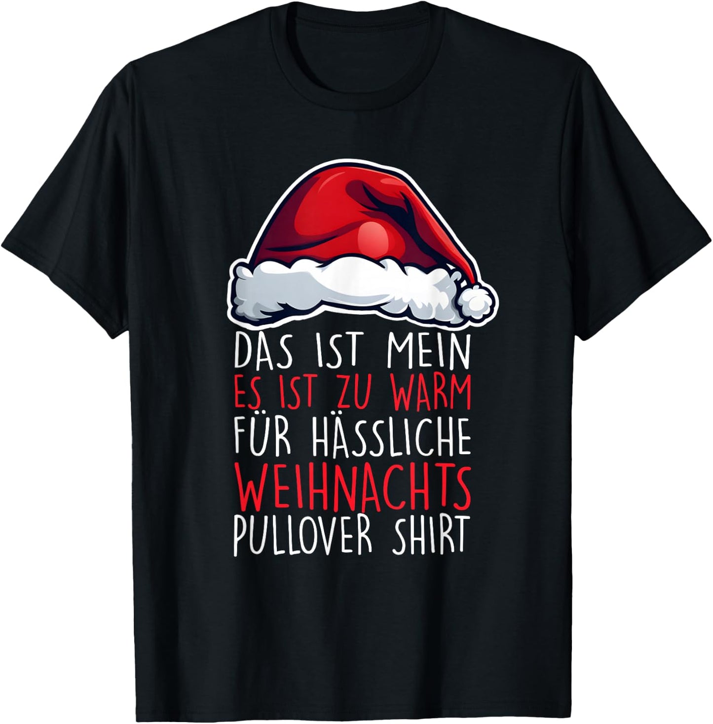 It's Too Warm for Ugly Christmas Jumper Funny , black T-Shirt - T-Shirt | Black