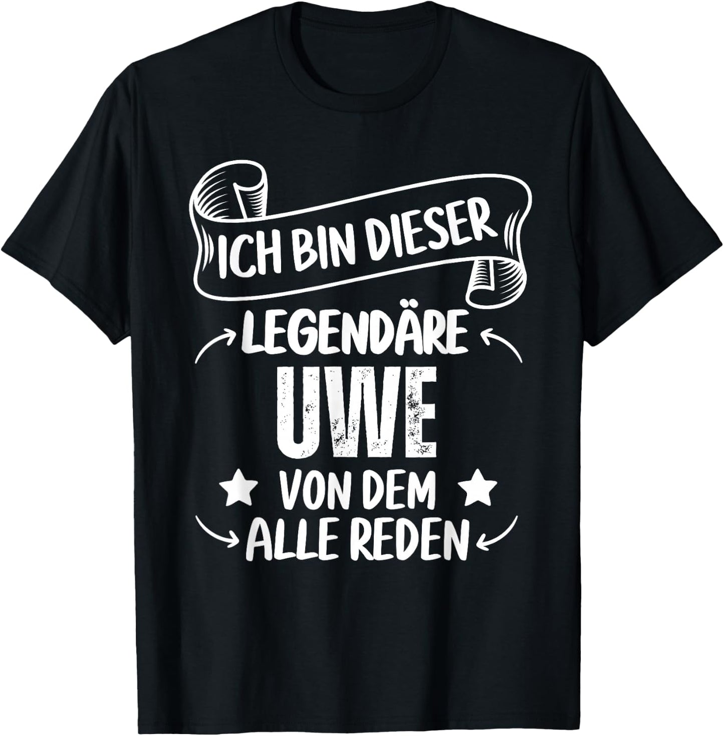 Ich Bin Dieser Legendäre Uwe Von Dem Alle Reden T-Shirt - T-Shirt | Black