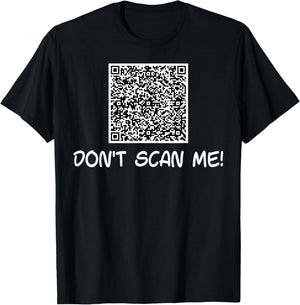 Don't Scan Me | QR Scan Code Joke Funny T-Shirt - T-Shirt | Black